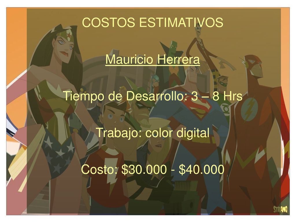 Tiempo de Desarrollo: 3 – 8 Hrs Trabajo: color digital