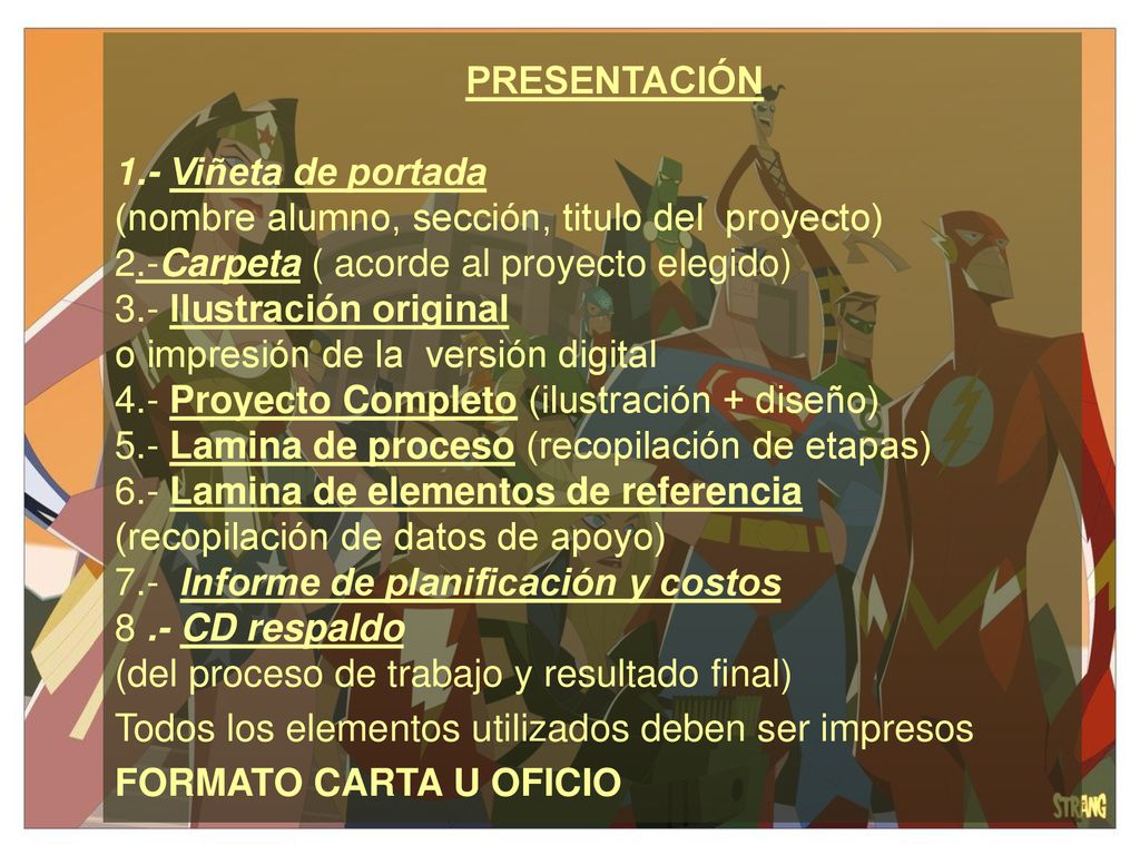 PRESENTACIÓN 1.- Viñeta de portada. (nombre alumno, sección, titulo del proyecto) 2.-Carpeta ( acorde al proyecto elegido)