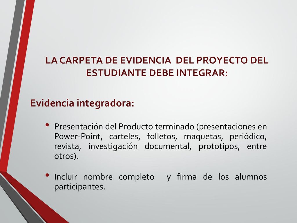 LA CARPETA DE EVIDENCIA DEL PROYECTO DEL ESTUDIANTE DEBE INTEGRAR:
