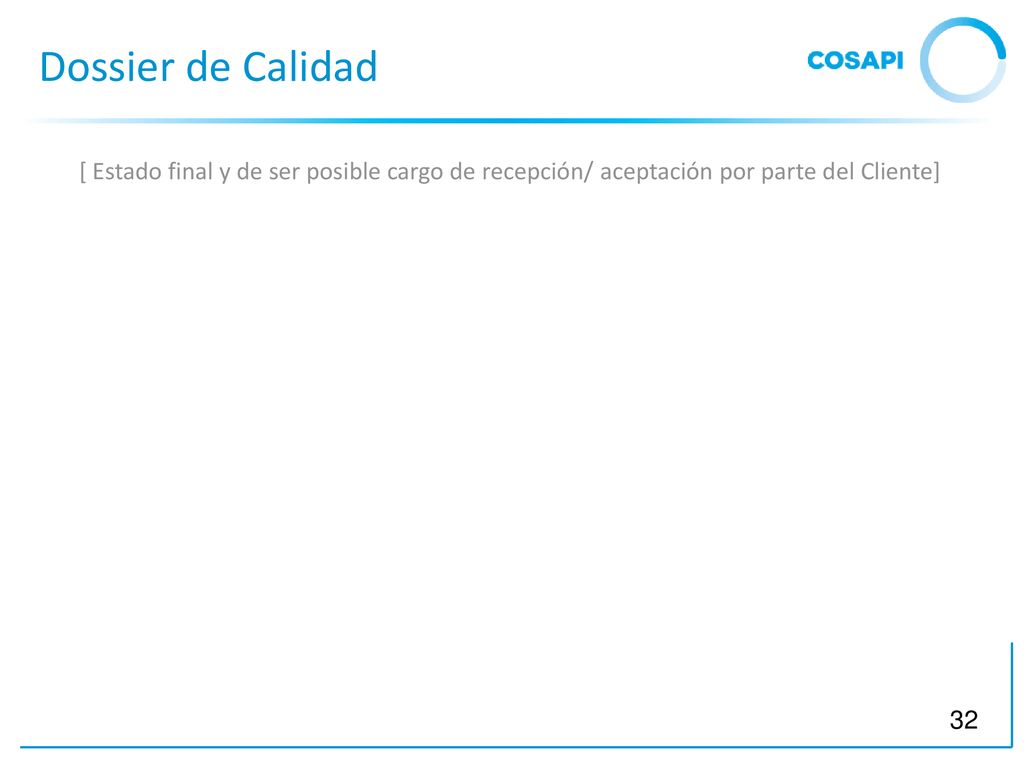 Dossier de Calidad [ Estado final y de ser posible cargo de recepción/ aceptación por parte del Cliente]