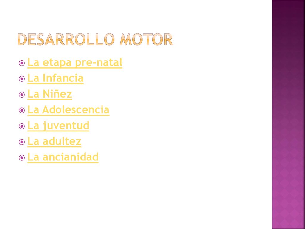 Desarrollo Motor La etapa pre-natal La Infancia La Niñez