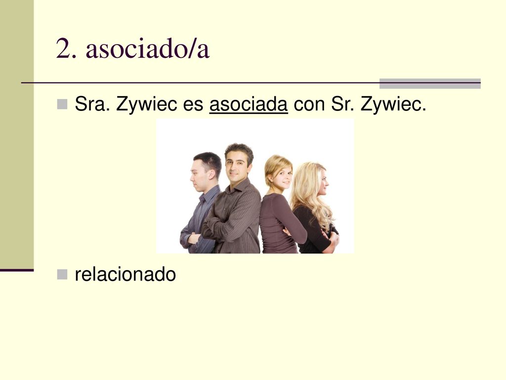 2. asociado/a Sra. Zywiec es asociada con Sr. Zywiec. relacionado