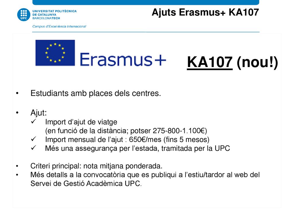 KA107 (nou!) Ajuts Erasmus+ KA107 Estudiants amb places dels centres.
