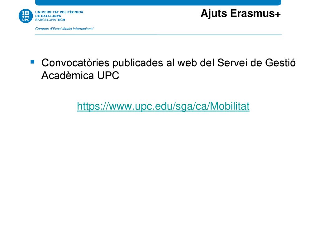 Ajuts Erasmus+ Convocatòries publicades al web del Servei de Gestió Acadèmica UPC.