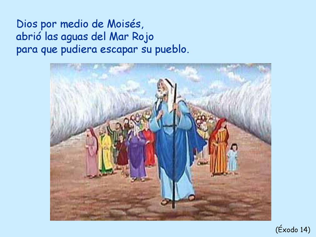 Dios por medio de Moisés, abrió las aguas del Mar Rojo