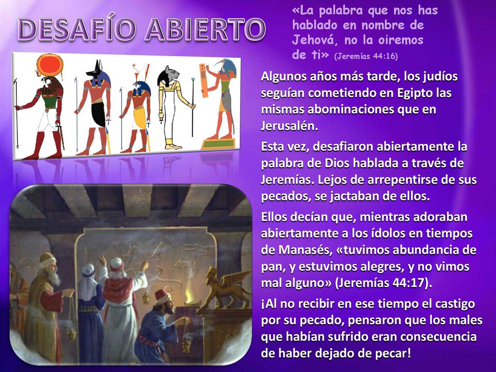 «La palabra que nos has hablado en nombre de Jehová, no la oiremos de ti» (Jeremías 44:16)