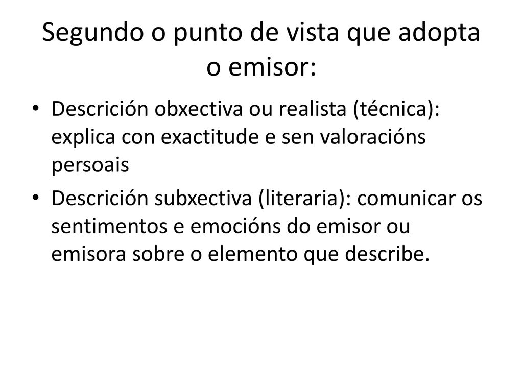 Segundo o punto de vista que adopta o emisor: