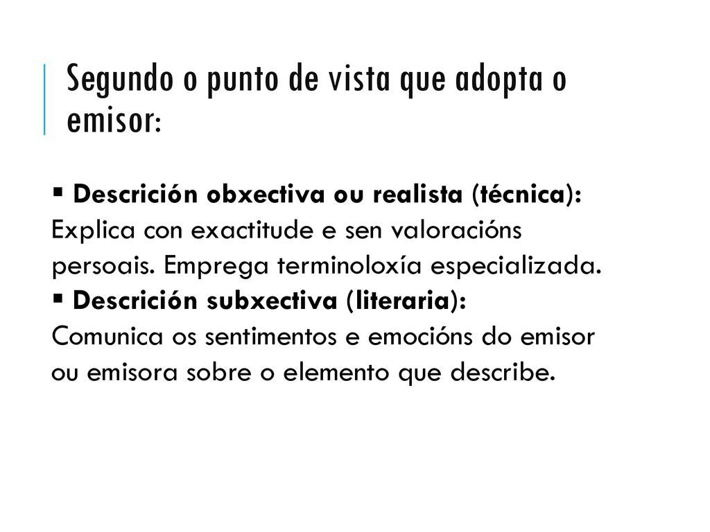 Segundo o punto de vista que adopta o emisor:
