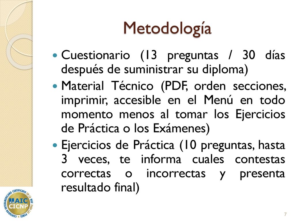 Metodología Cuestionario (13 preguntas / 30 días después de suministrar su diploma)