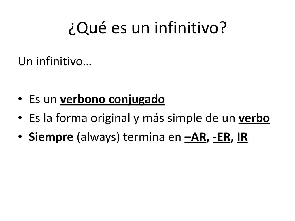 ¿Qué es un infinitivo Un infinitivo… Es un verbono conjugado