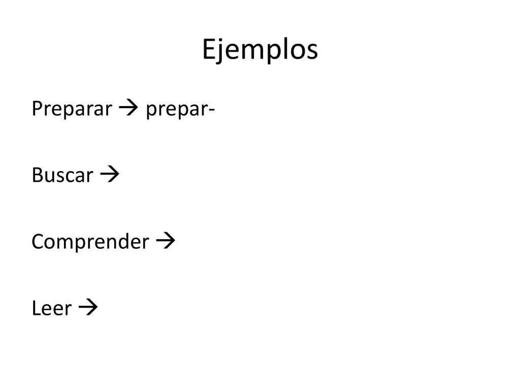 Ejemplos Preparar  prepar- Buscar  Comprender  Leer 