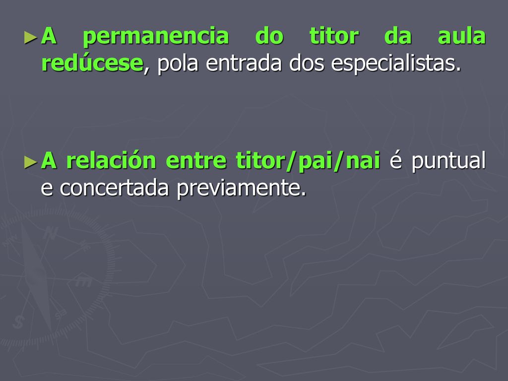 A permanencia do titor da aula redúcese, pola entrada dos especialistas.