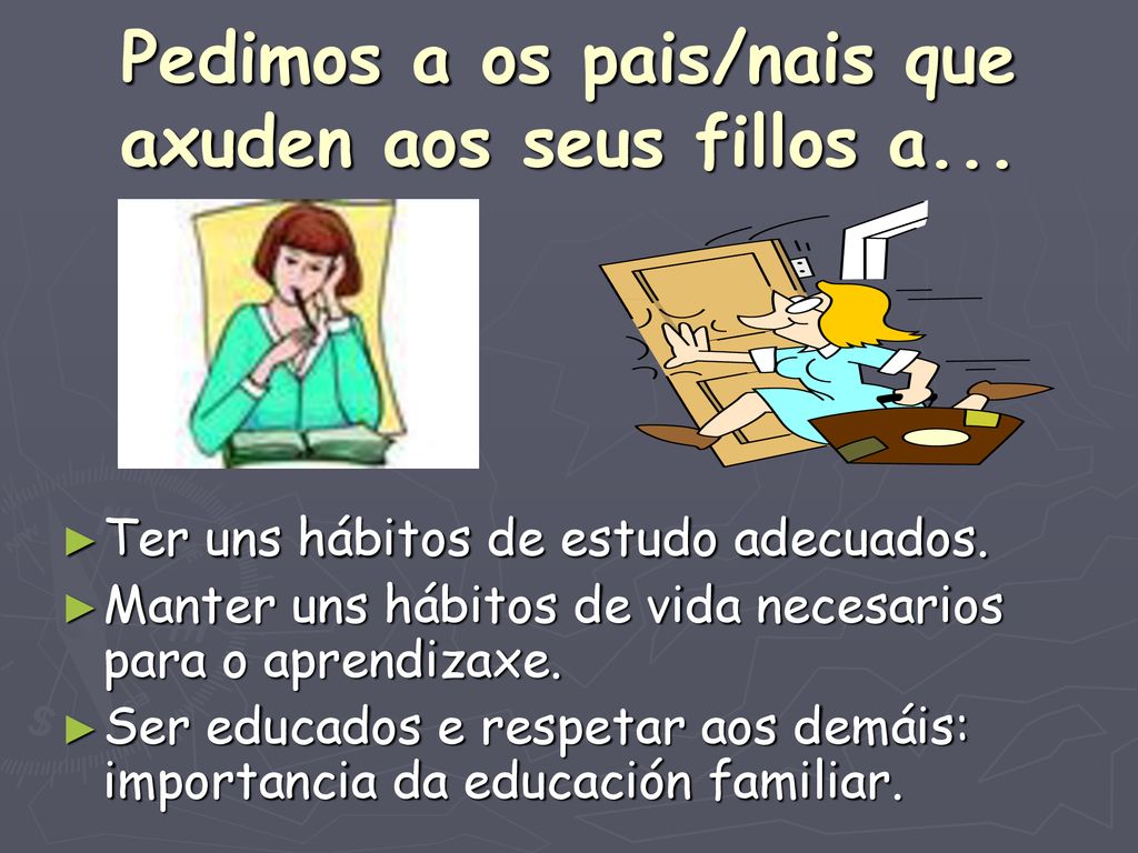 Pedimos a os pais/nais que axuden aos seus fillos a...