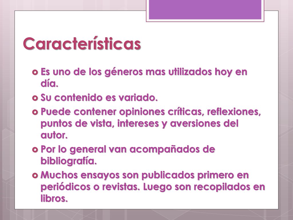 Características Es uno de los géneros mas utilizados hoy en día.