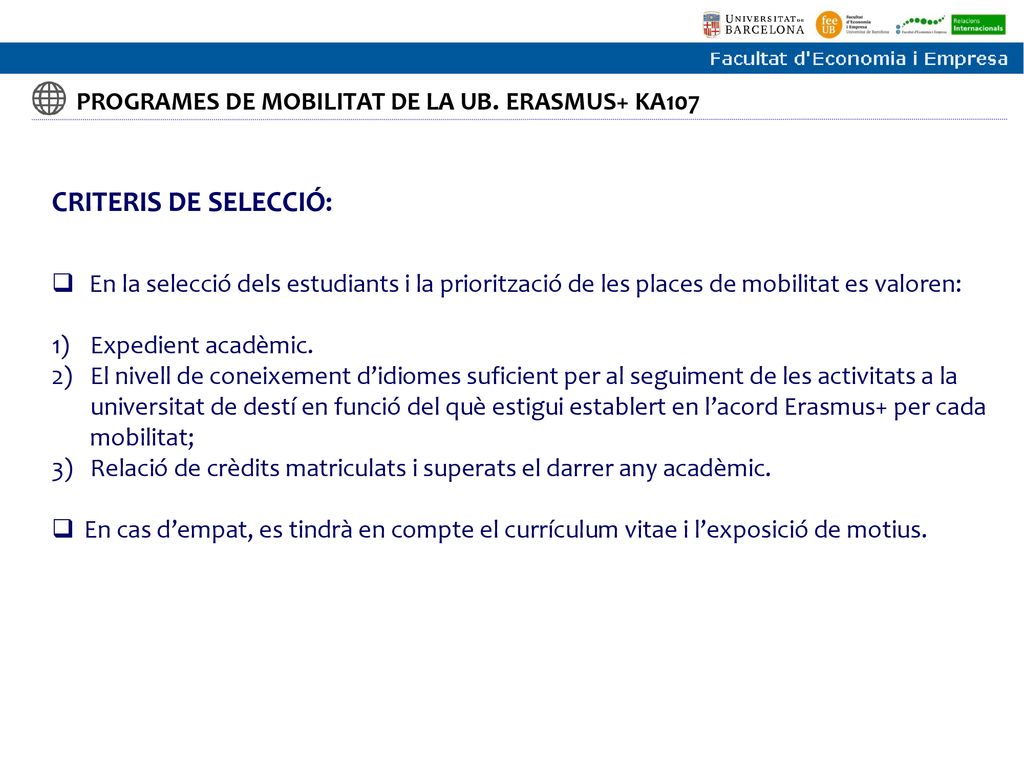 CRITERIS DE SELECCIÓ: PROGRAMES DE MOBILITAT DE LA UB. ERASMUS+ KA107