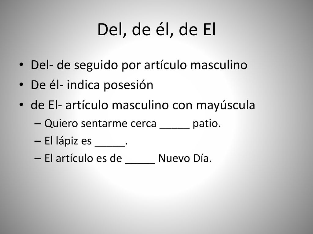 Del, de él, de El Del- de seguido por artículo masculino