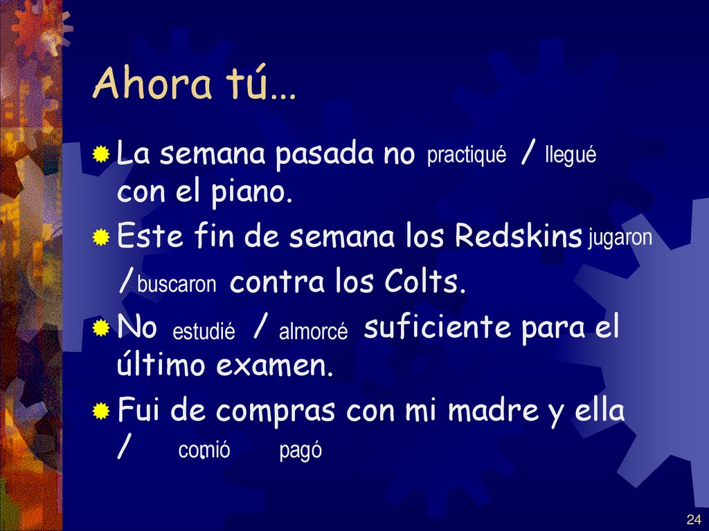 Ahora tú… La semana pasada no / con el piano.
