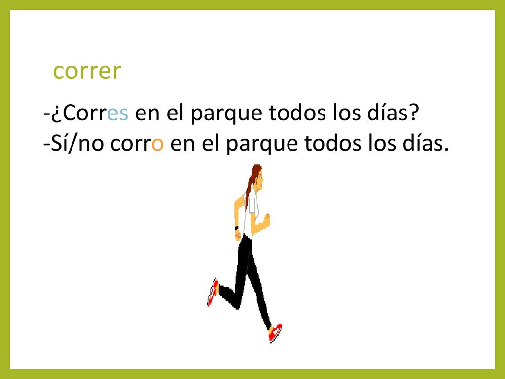 correr -¿Corres en el parque todos los días
