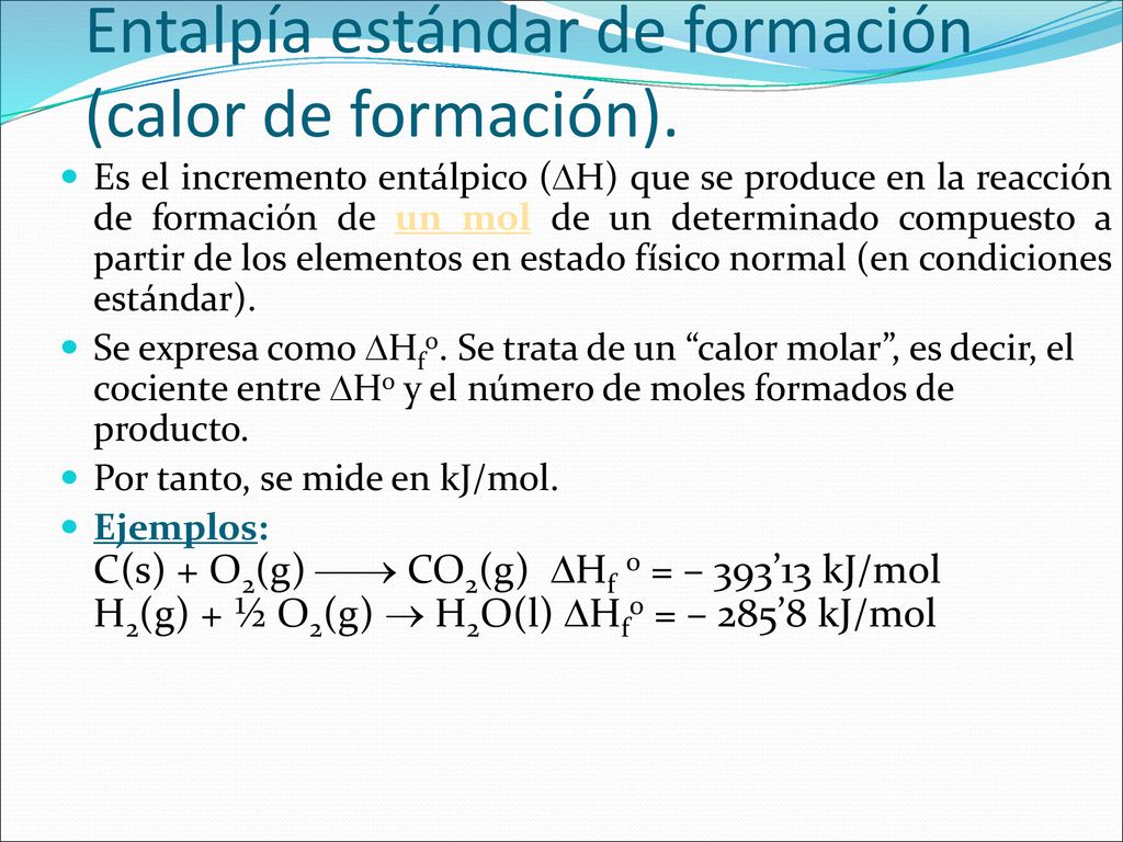 Entalpía estándar de formación (calor de formación).