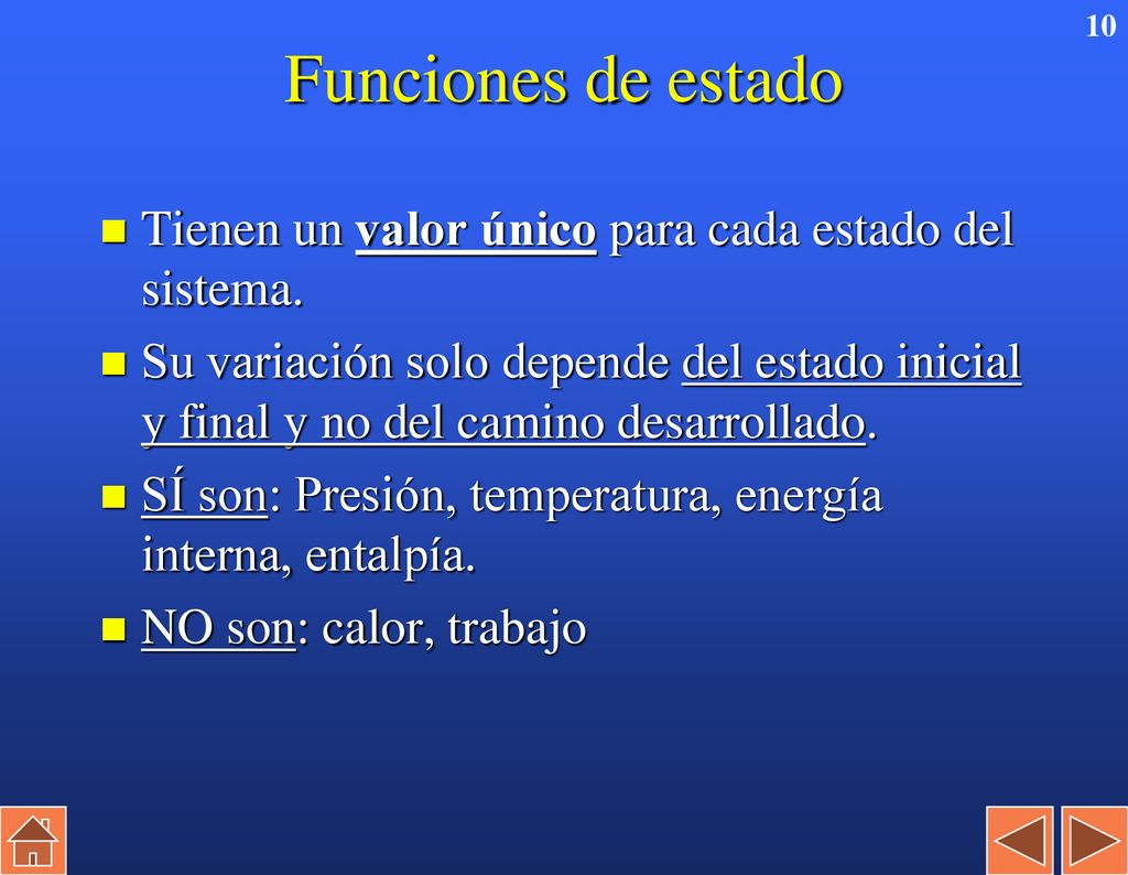 Funciones de estado Tienen un valor único para cada estado del sistema.