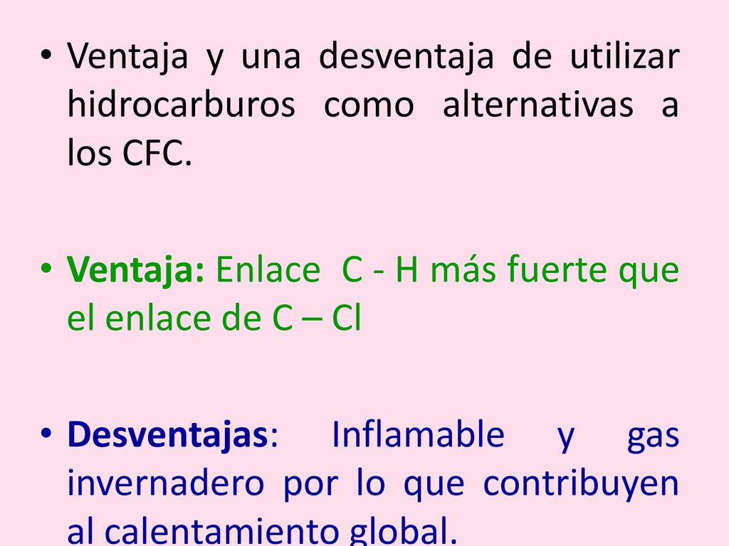Ventaja y una desventaja de utilizar hidrocarburos como alternativas a los CFC.