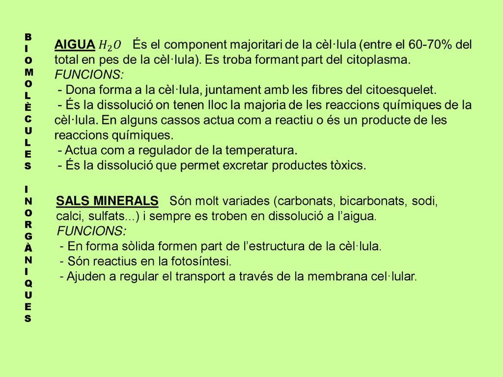 - En forma sòlida formen part de l’estructura de la cèl·lula.