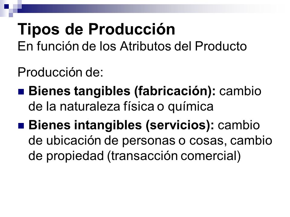Tipos de Producción En función de los Atributos del Producto