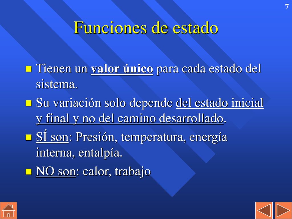 Funciones de estado Tienen un valor único para cada estado del sistema.