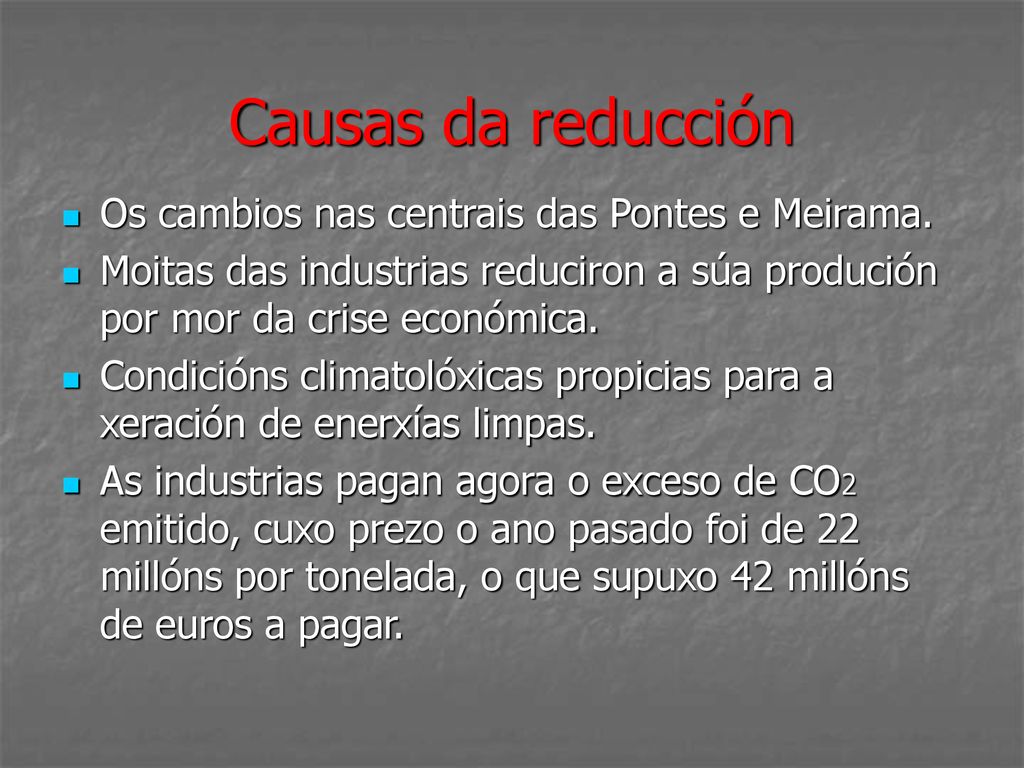 Causas da reducción Os cambios nas centrais das Pontes e Meirama.