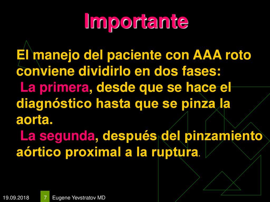 Importante El manejo del paciente con AAA roto conviene dividirlo en dos fases: