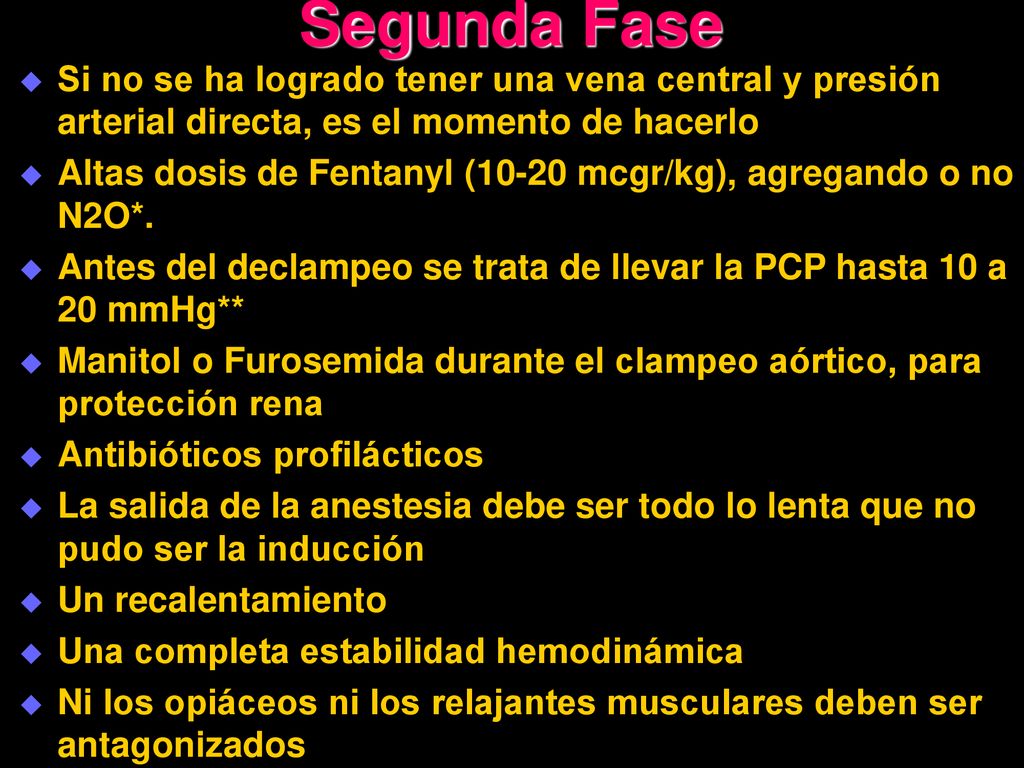 Segunda Fase Si no se ha logrado tener una vena central y presión arterial directa, es el momento de hacerlo.