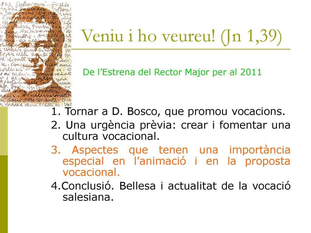 Veniu i ho veureu! (Jn 1,39) De l’Estrena del Rector Major per al Tornar a D. Bosco, que promou vocacions.