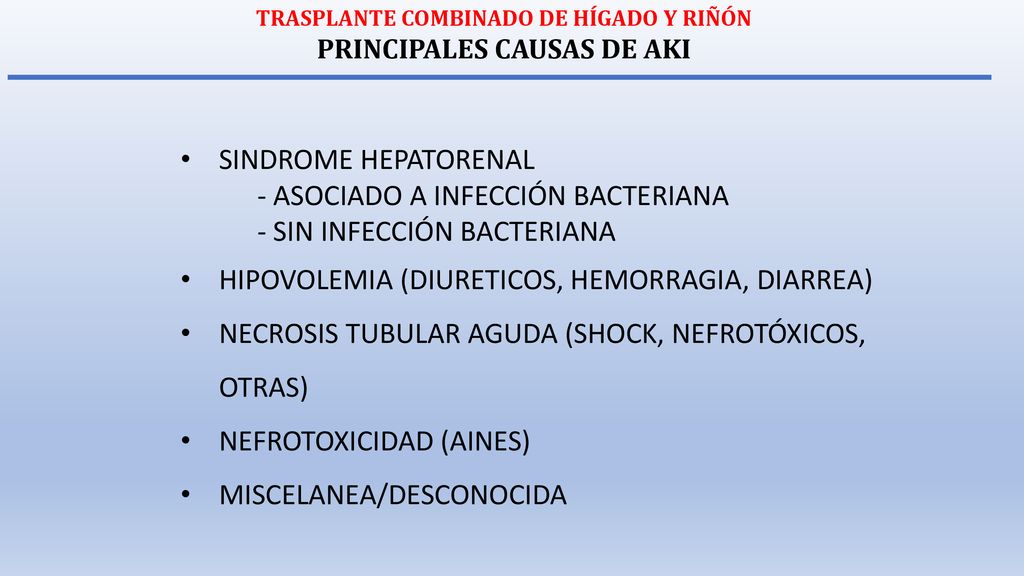 TRASPLANTE COMBINADO DE HÍGADO Y RIÑÓN PRINCIPALES CAUSAS DE AKI