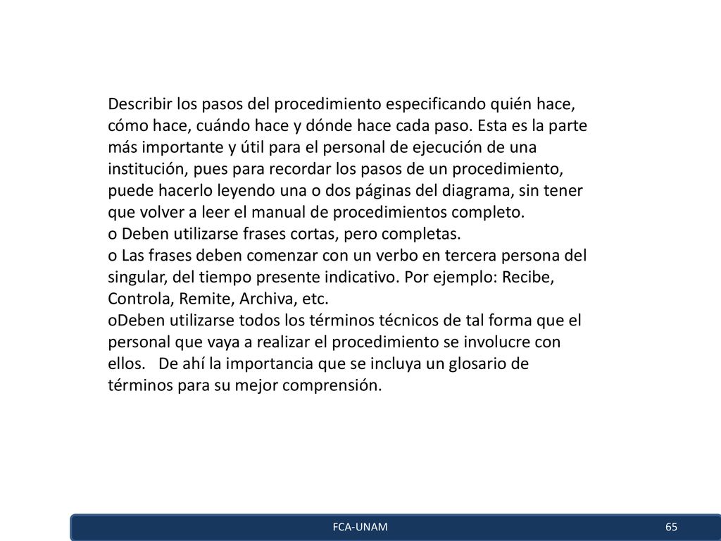 o Deben utilizarse frases cortas, pero completas.