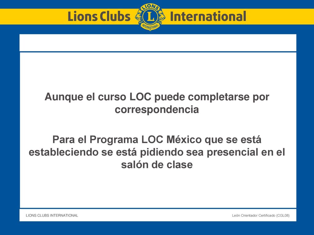 Aunque el curso LOC puede completarse por correspondencia