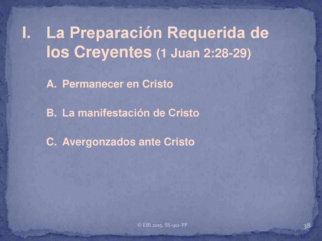 I. La Preparación Requerida de los Creyentes (1 Juan 2:28-29)