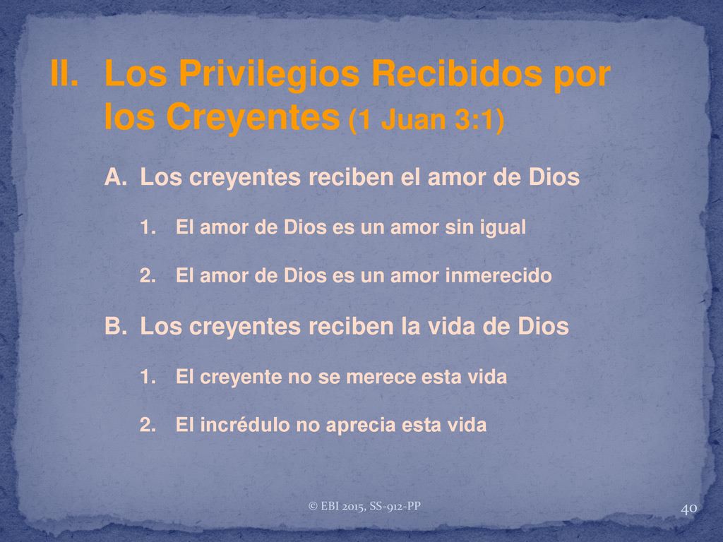 II. Los Privilegios Recibidos por los Creyentes (1 Juan 3:1)