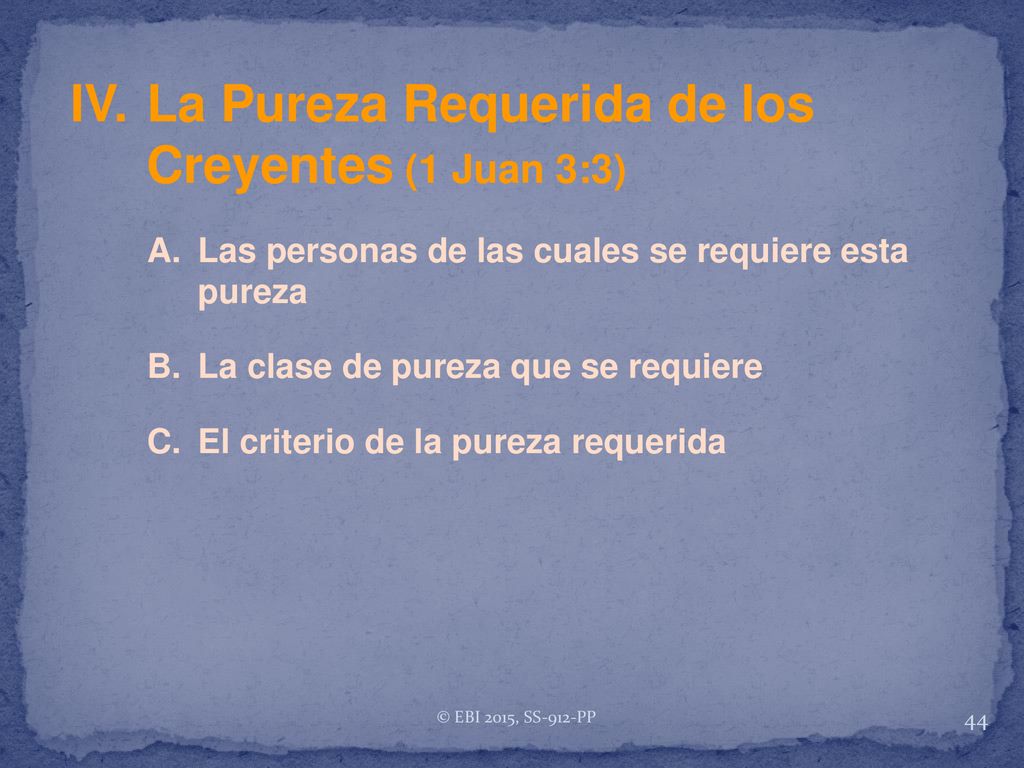 IV. La Pureza Requerida de los Creyentes (1 Juan 3:3)