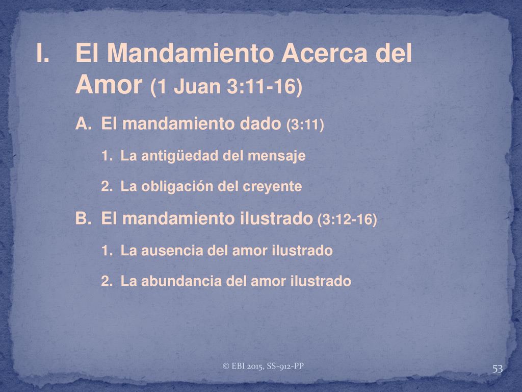 I. El Mandamiento Acerca del Amor (1 Juan 3:11-16)