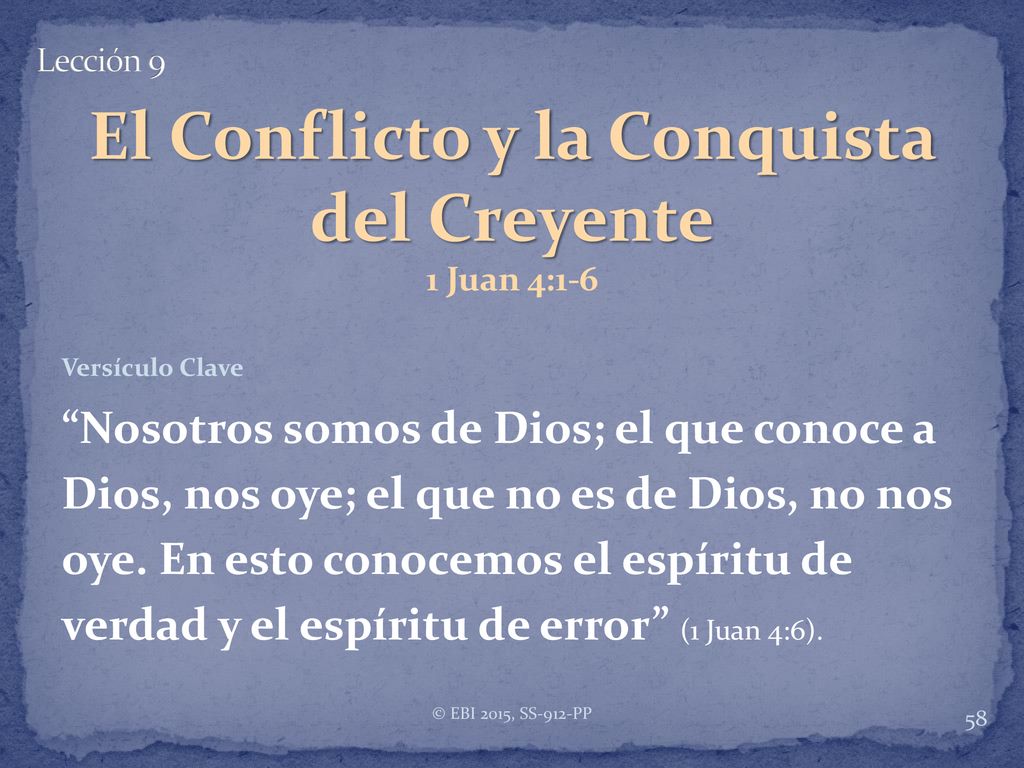 El Conflicto y la Conquista del Creyente 1 Juan 4:1-6