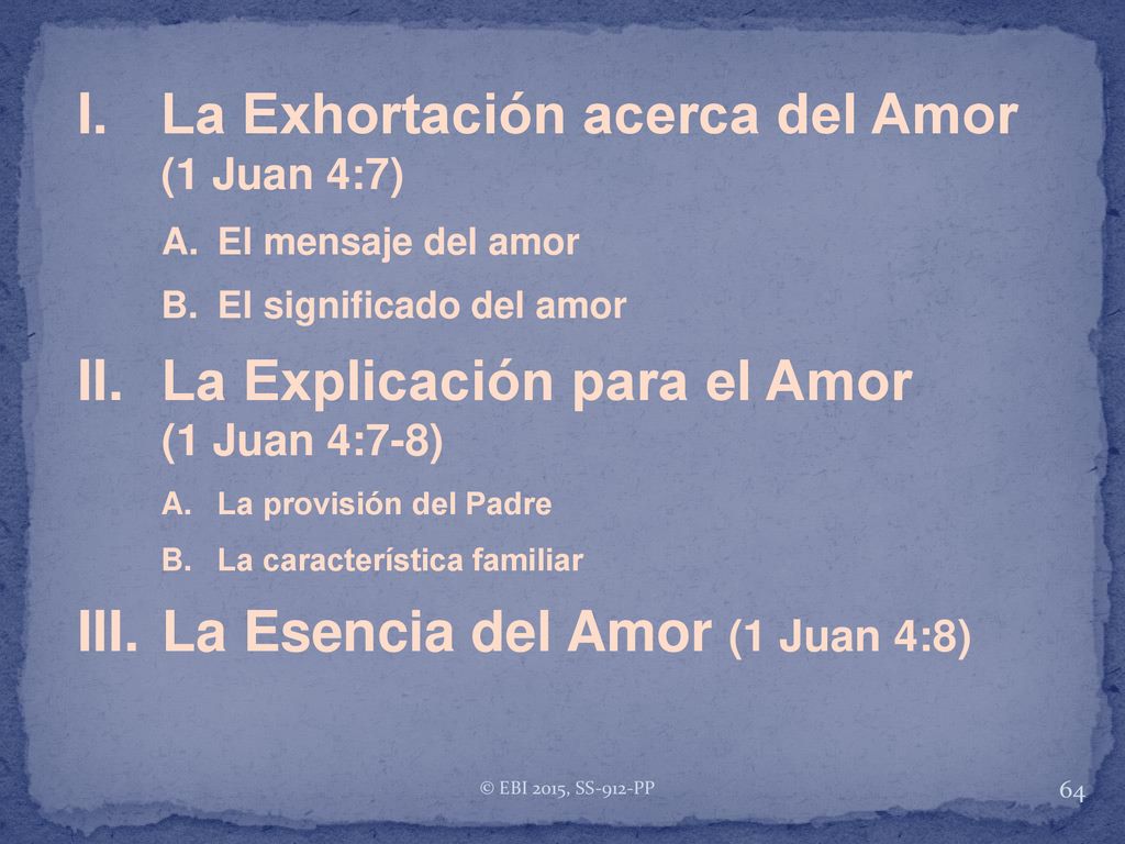 I. La Exhortación acerca del Amor (1 Juan 4:7)