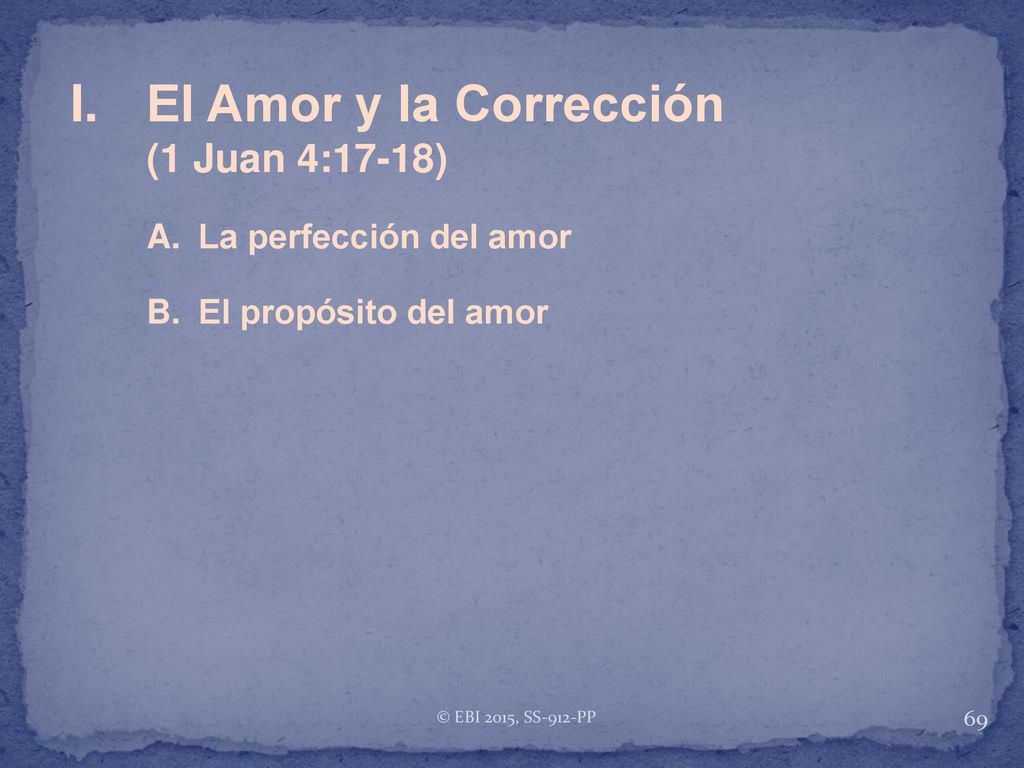 I. El Amor y la Corrección (1 Juan 4:17-18)