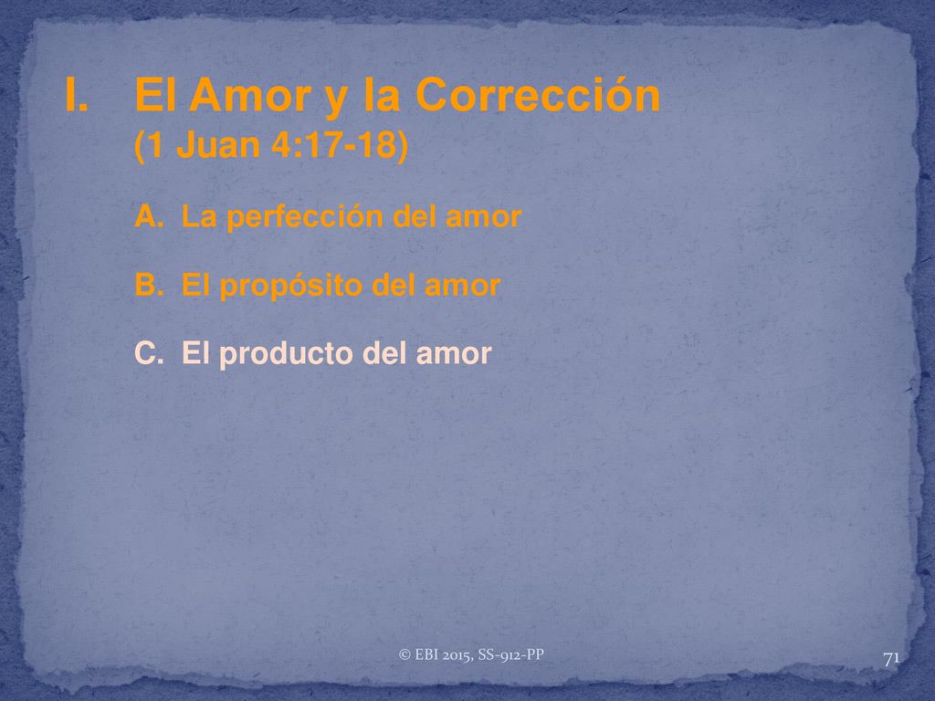 I. El Amor y la Corrección (1 Juan 4:17-18)
