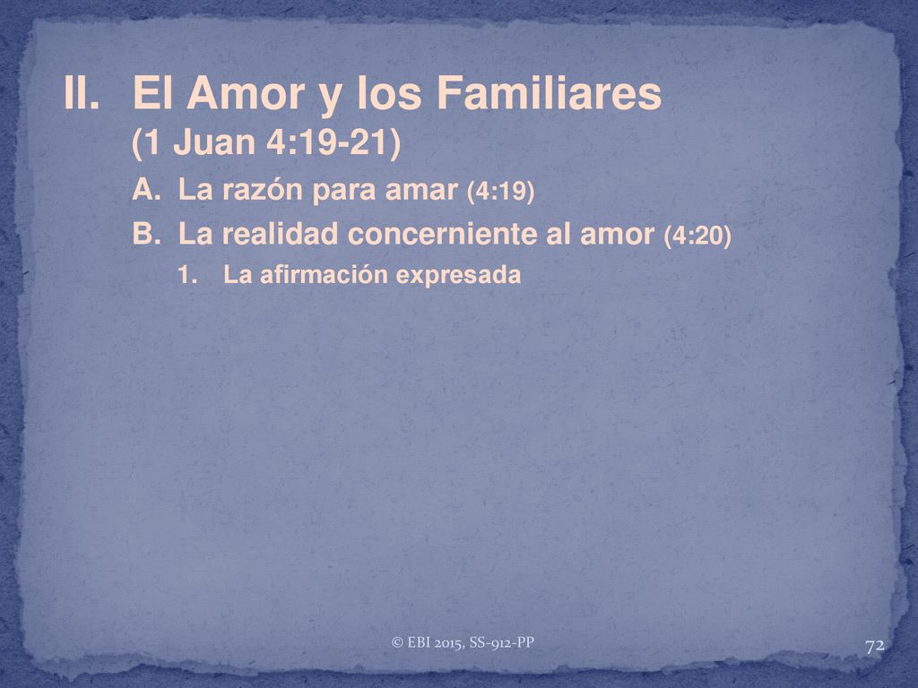 II. El Amor y los Familiares (1 Juan 4:19-21)