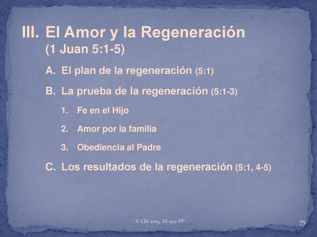 III. El Amor y la Regeneración (1 Juan 5:1-5)