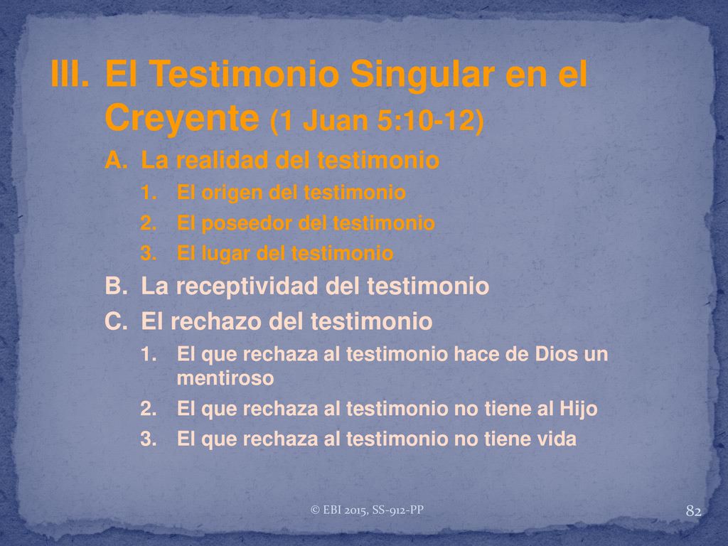 III. El Testimonio Singular en el Creyente (1 Juan 5:10-12)