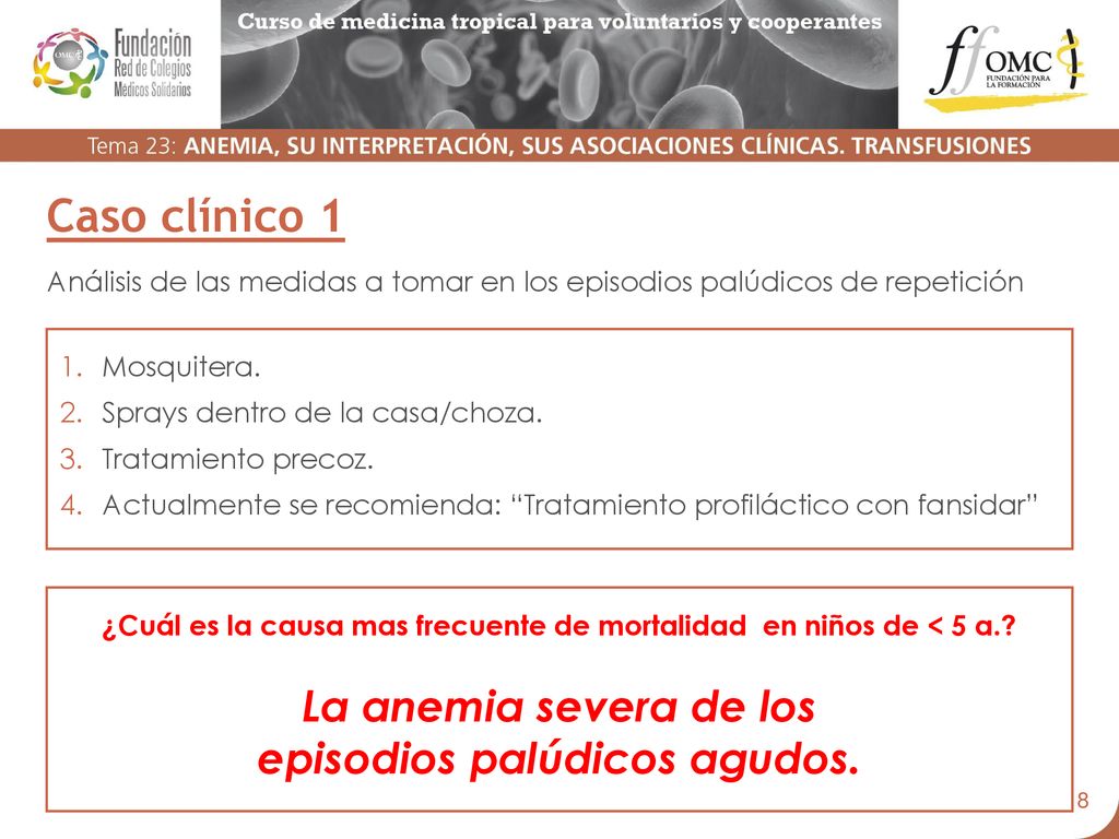 Caso clínico 1 La anemia severa de los episodios palúdicos agudos.