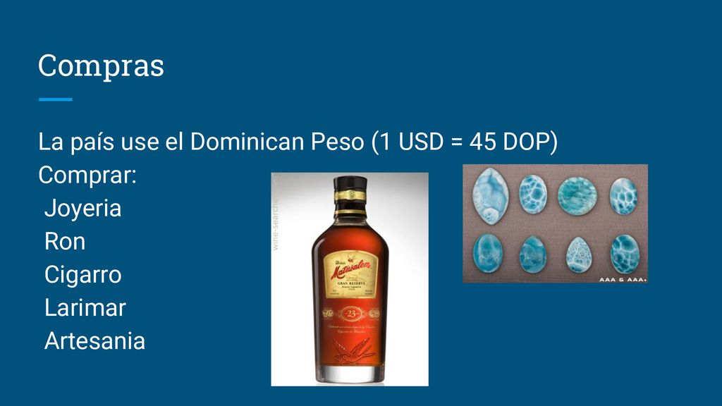 Compras La país use el Dominican Peso (1 USD = 45 DOP) Comprar: