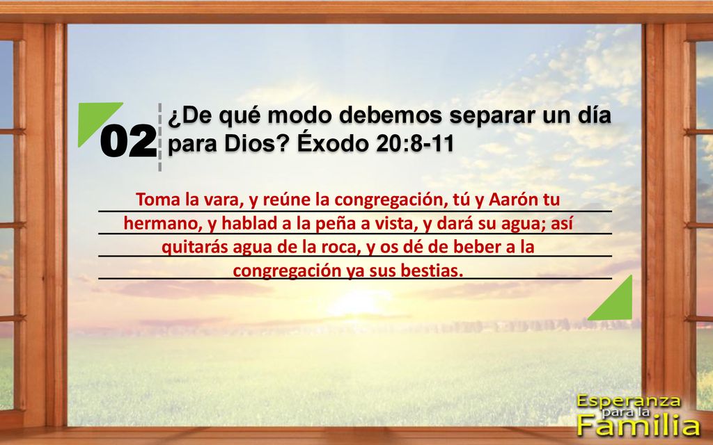 02 ¿De qué modo debemos separar un día para Dios Éxodo 20:8-11