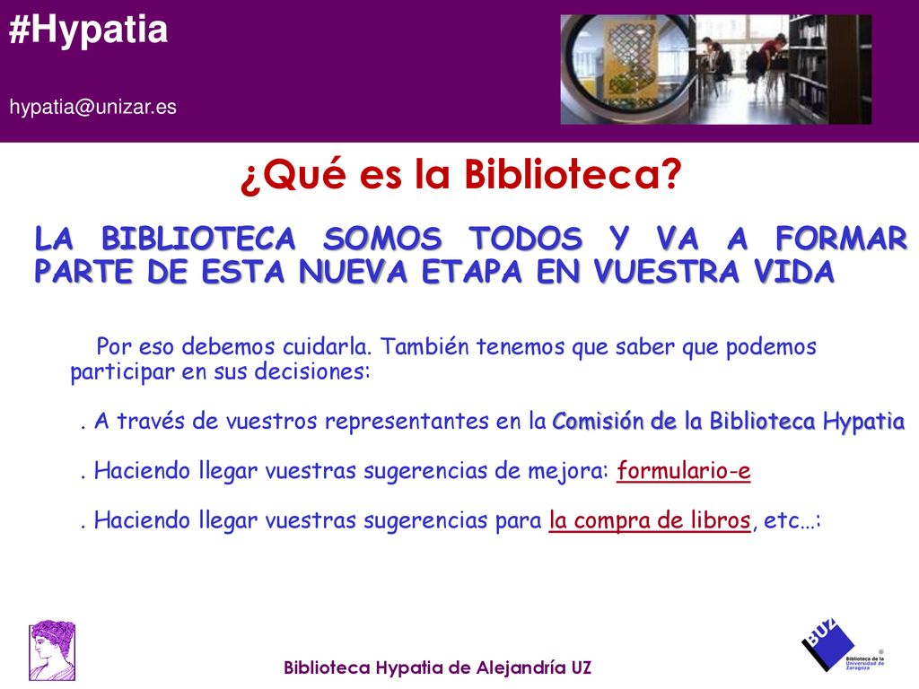 ¿Qué es la Biblioteca LA BIBLIOTECA SOMOS TODOS Y VA A FORMAR PARTE DE ESTA NUEVA ETAPA EN VUESTRA VIDA.